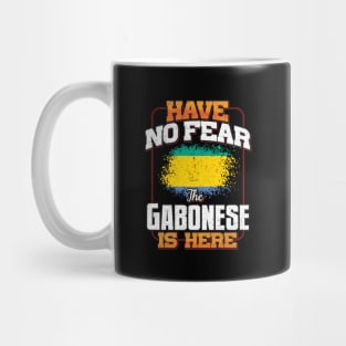 Gabonese Flag  Have No Fear The Gabonese Is Here - Gift for Gabonese From Gabon Mug